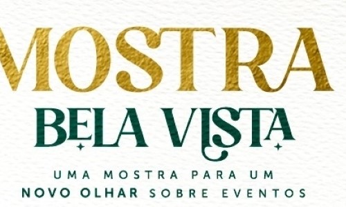 Mostra Bela Vista traz um novo olhar sobre eventos 